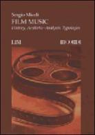 Film music. History, aesthetic-analysis, typologies di Sergio Miceli edito da LIM