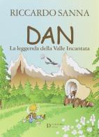 Dan la leggenda della valle incantata di Riccardo Sanna edito da Carlo Delfino Editore
