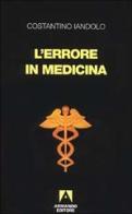 L' errore in medicina di Costantino Iandolo edito da Armando Editore
