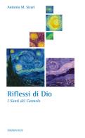 Riflessi di Dio. I santi del Carmelo. Ediz. ampliata di Antonio Maria Sicari edito da OCD
