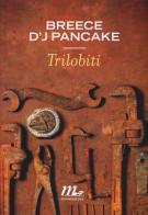 Trilobiti di Breece D'J Pancake edito da Minimum Fax