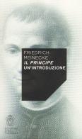 Il Principe. Un'introduzione di Friedrich Meinecke edito da Scuola Normale Superiore