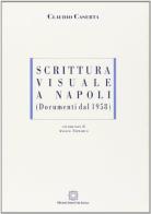 Scrittura visuale a Napoli. Documenti dal 1958 di Claudio Caserta edito da Edizioni Scientifiche Italiane