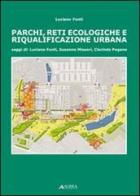 Parchi, reti ecologiche e riqualificazione urbana di Luciano Fonti edito da Alinea