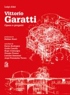 Vittorio Garatti. Opere e progetti di Luigi Alini edito da CLEAN