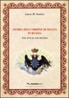 Storia dell'ordine di Malta in Russia. Dal XVII al XXI secolo di Laura M. Venniro edito da Kaleidon