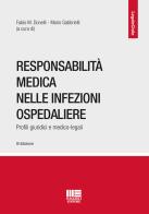 Responsabilità medica nelle infezioni ospedaliere. Profili giuridici e medico-legali edito da Maggioli Editore