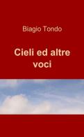 Cieli ed altre voci di Biagio Tondo edito da ilmiolibro self publishing