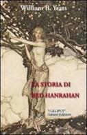 La storia di Red Hanrahan di William Butler Yeats edito da Galaad Edizioni