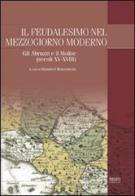 Il feudalesimo nel Mezzogiorno moderno. Gli Abruzzi e il Molise (secoli XV-XVIII) edito da Biblion