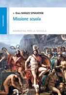 Missione scuola di Gina Manzo Sparapani edito da Liberodiscrivere edizioni