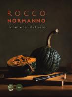 Rocco Normanno. La bellezza del vero di Cristina Acidini, Vittorio Sgarbi edito da Pacini Editore