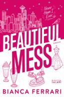 Beautiful mess di Bianca Ferrari edito da Magazzini Salani