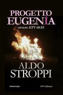 Progetto Eugenìa ovvero ATV 68.03 di Aldo Stroppi edito da P&V Edizioni