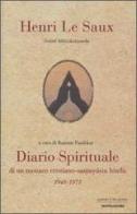Diario spirituale di un monaco cristiano-samnyasin hindu. 1948-1973 di Henri Le Saux edito da Mondadori