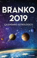 Calendario astrologico 2019. Guida giornaliera segno per segno di Branko edito da Mondadori