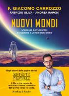 Nuovi mondi. L'Odissea dell'umanità: da Sapiens a uomini delle stelle di F. Giacomo Carrozzo, Fabrizio Oliva, Andrea Raponi edito da Sperling & Kupfer