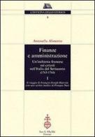 Finanze e amministrazione. Un'inchiesta francese sui catasti nell'Italia del Settecento (1763-1764) di Antonella Alimento edito da Olschki