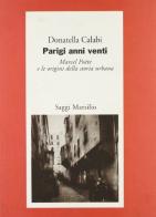 Parigi anni Venti. Marcel Poëte e le origini della storia urbana di Donatella Calabi edito da Marsilio