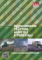 Aggiornamento trattori agricoli e forestali di Luigi Michelini edito da Kiker