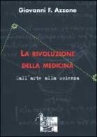 La rivoluzione della medicina. Dall'arte alla scienza di Giovanni F. Azzone edito da McGraw-Hill Companies