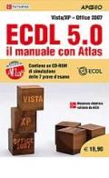 ECDL 5.0. Il manuale con Atlas. Vista-XP edito da Apogeo Education