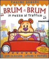 Brum brum in mezzo al traffico. Libro pop-up edito da De Agostini