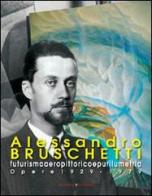 Alessandro Bruschetti. Futurismo aeropittorico e purilumetria. Opere 1928-1979 edito da Gangemi Editore