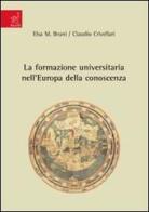 La formazione universitaria nell'Europa della conoscenza di Elsa M. Bruni, Claudio Crivellari edito da Aracne