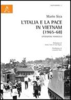 L' Italia e la pace in Vietnam (1965-68). Operazione Marigold di Mario Sica edito da Aracne