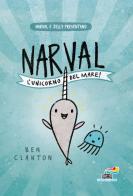 Narval, l'unicorno del mare! di Ben Clanton edito da Piemme