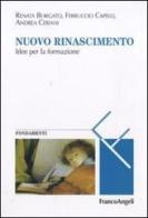 Nuovo Rinascimento. Idee per la formazione di Renata Borgato, Ferruccio Capelli, Andrea Ceriani edito da Franco Angeli