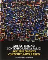 Artisti italiani contemporanei a Parigi. Ediz. illustrata edito da Cairo Publishing