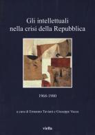 Gli intellettuali nella crisi della Repubblica. 1968-1980 edito da Viella