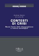 Contesti di crisi. Nuove forme della disuguaglianza e ricerca sociologica edito da Pisa University Press