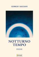 Notturno tempo di Giorgio Saggiani edito da Sometti