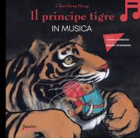 Il principe tigre in musica. Ediz. a colori. Con QR code di Jiang Hong Chen edito da Babalibri