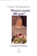 «Puozzi cambà 100 anni». La longevità nel Cilento di Carlo Cammarota edito da La Colomba