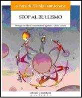 Stop al bullismo. Strategie per ridurre i comportamenti aggressivi e passivi a scuola edito da La Meridiana
