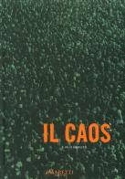 Il caos. I conflitti. Biennale di Venezia 2011 edito da Maretti Editore