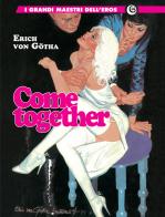 Come together di Erich Von Götha edito da Editoriale Cosmo