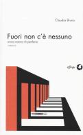 Fuori non c'è nessuno. Ninna nanna di periferia di Claudia Bruno edito da effequ