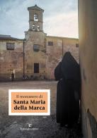Il monastero di Santa Maria della Marca edito da Federighi