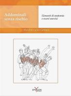 Addominali senza rischio. Elementi di anatomia e nuovi esercizi. Ediz. illustrata di Blandine Calais-Germain edito da Epsylon (Roma)