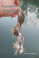 il granchio blu è arrivato nella laguna di Venezia di Paolo Tagliapietra edito da Autopubblicato