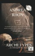 Archetypes. Le immagini del male di Andrea Rhon edito da GPM