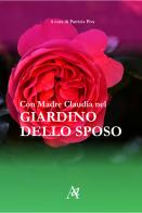 Con Madre Claudia nel giardino dello sposo edito da Archeoares