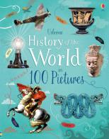 History of the world in 100 pictures di Rob Lloyd Jones edito da Usborne