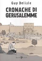 Cronache di Gerusalemme di Guy Delisle edito da Rizzoli Lizard