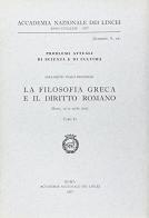 La filosofia greca e il diritto romano. Colloquio italo-francese (Roma, 14-17 aprile 1973) edito da Accademia Naz. dei Lincei